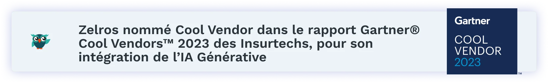 Zelros nommé Cool Vendor dans le rapport Gartner® Cool Vendors™ 2023 des Insurtechs, pour son intégration de l’IA Générative