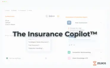 Zelros – The Insurance Copilot™: Empowering Agents Now