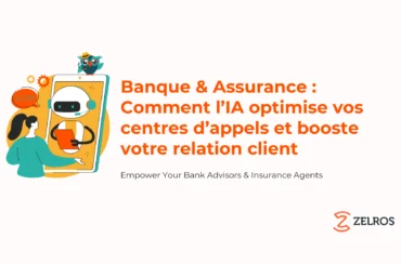 Banque & Assurance : Comment l’IA optimise vos centres d’appels et booste votre relation client